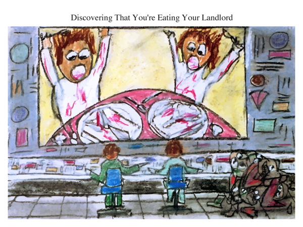 Discovering That You're Eating Your Landlord