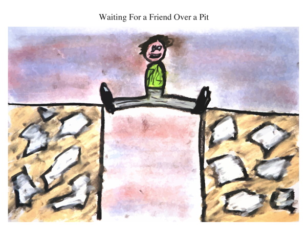 Waiting For a Friend Over a Pit