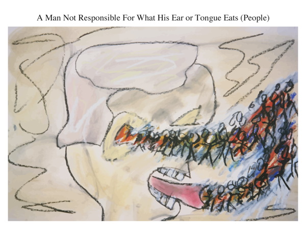 A Man Not Responsible For What His Ear or Tongue Eats (People)