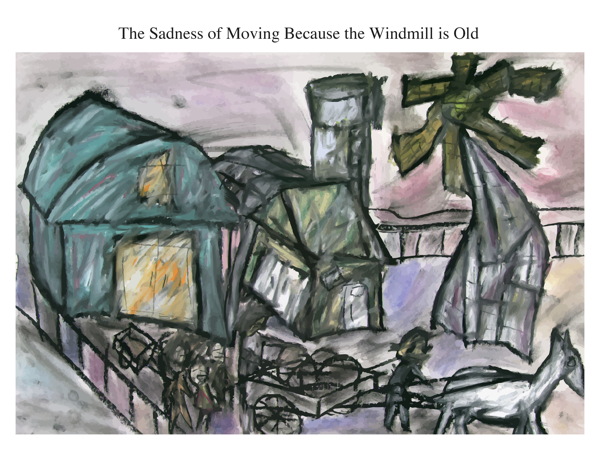 The Sadness of Moving Because the Windmill is Old