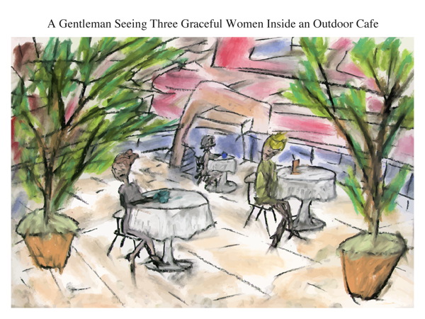 A Gentleman Seeing Three Graceful Women Inside an Outdoor Cafe