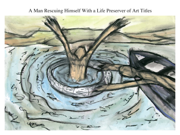 A Man Rescuing Himself With a Life Preserver of Art Titles