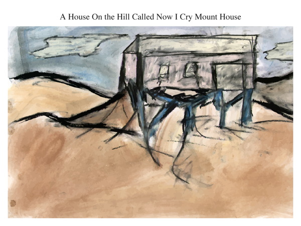 A House On the Hill Called Now I Cry Mount House