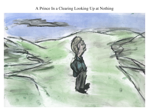 A Prince In a Clearing Looking Up at Nothing