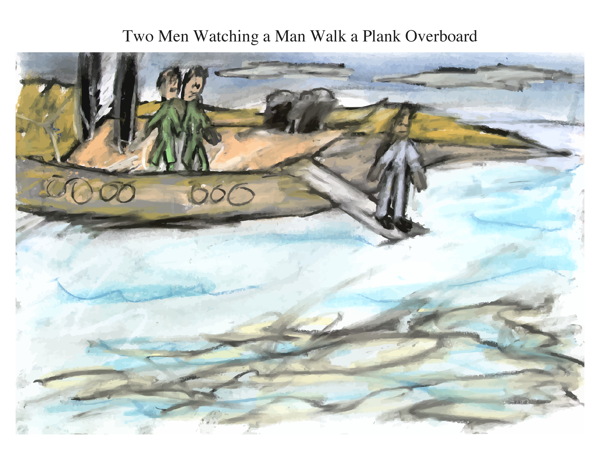 Two Men Watching a Man Walk a Plank Overboard