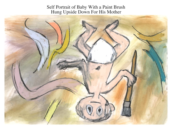 Self Portrait of Baby With a Paint Brush Hung Upside Down For His Mother