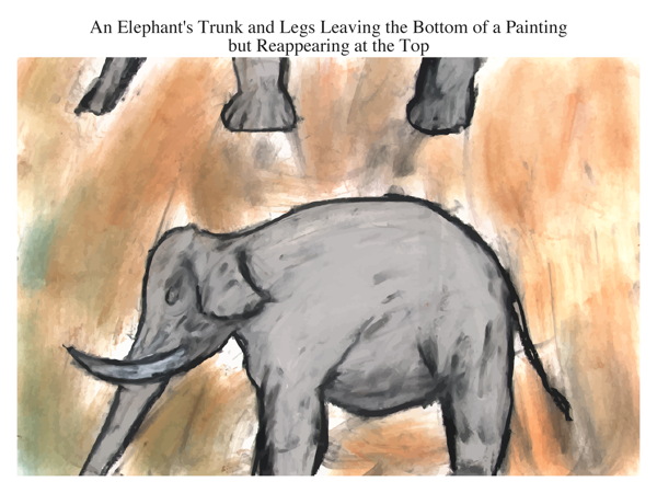 An Elephant's Trunk and Legs Leaving the Bottom of a Painting but Reappearing at the Top