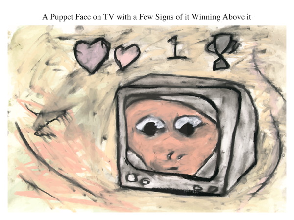 A Puppet Face on TV with a Few Signs of it Winning Above it