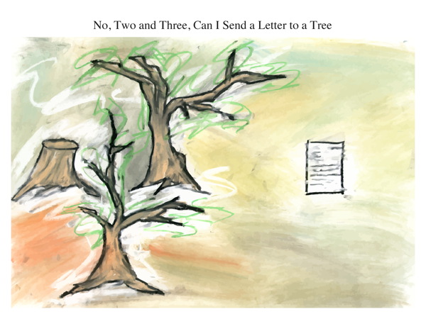 No, Two and Three, Can I Send a Letter to a Tree
