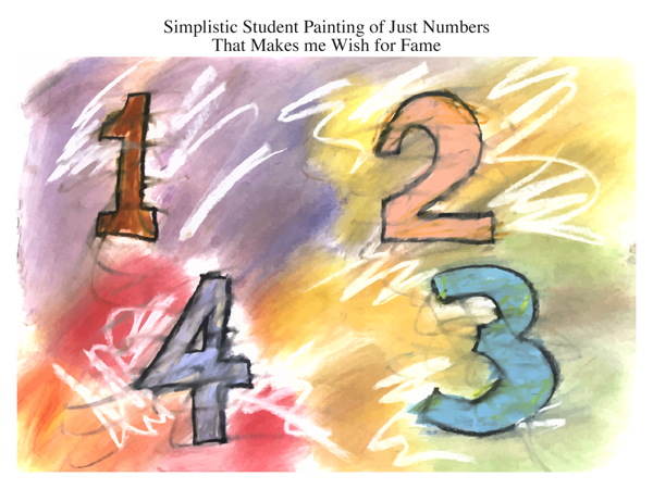 Simplistic Student Painting of Just Numbers That Makes me Wish for Fame