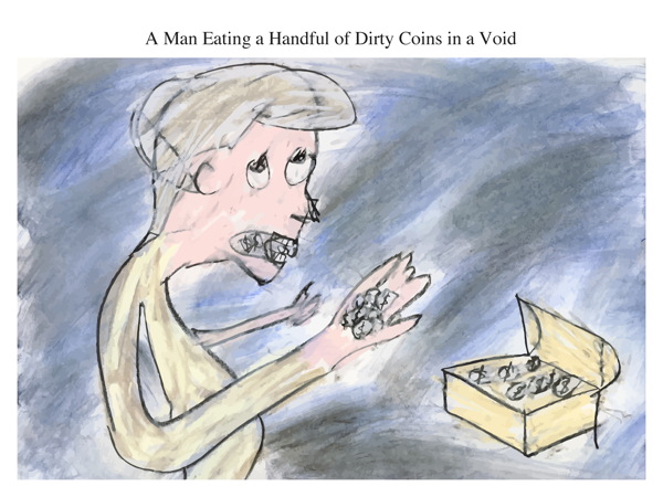 A Man Eating a Handful of Dirty Coins in a Void