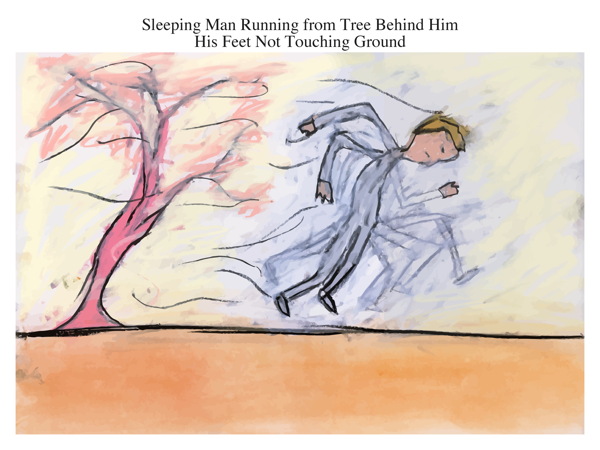 Sleeping Man Running from Tree Behind Him His Feet Not Touching Ground