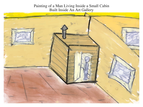 Painting of a Man Living Inside a Small Cabin Built Inside An Art Gallery