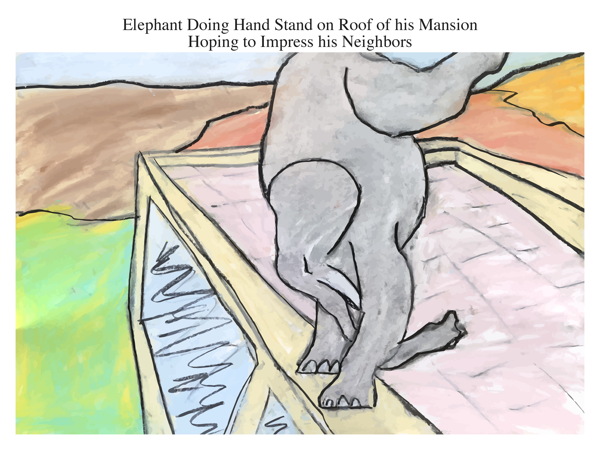 Elephant Doing Hand Stand on Roof of his Mansion Hoping to Impress his Neighbors