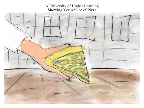 A University of Higher Learning Showing You a Slice of Pizza