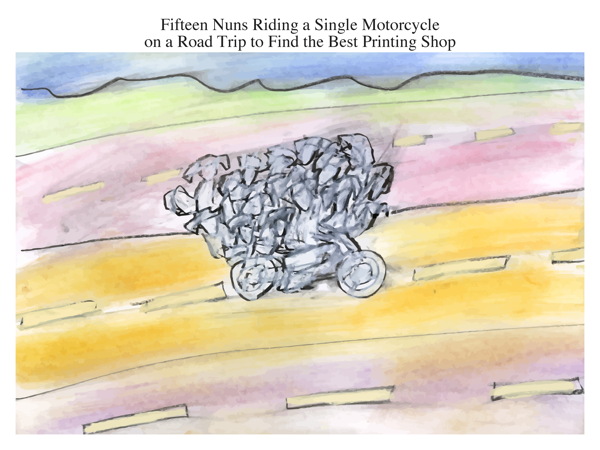 Fifteen Nuns Riding a Single Motorcycle on a Road Trip to Find the Best Printing Shop