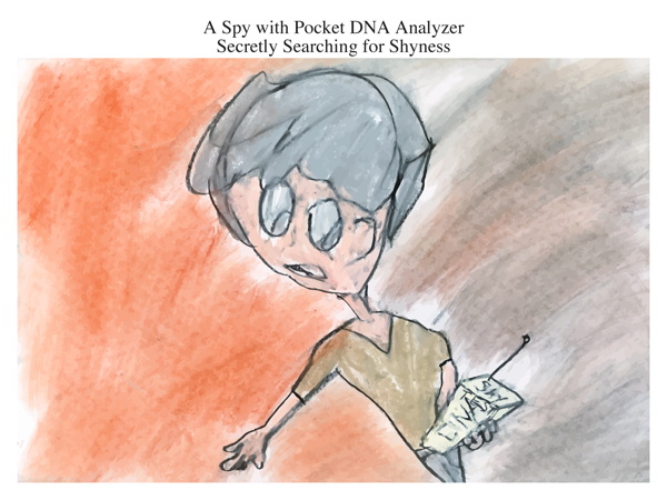 A Spy with Pocket DNA Analyzer Secretly Searching for Shyness