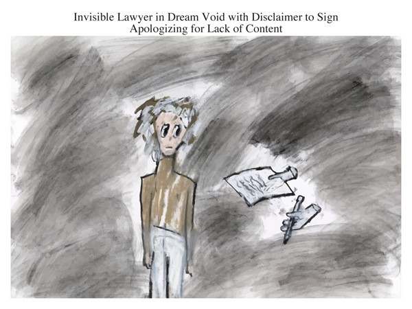 Invisible Lawyer in Dream Void with Disclaimer to Sign Apologizing for Lack of Content