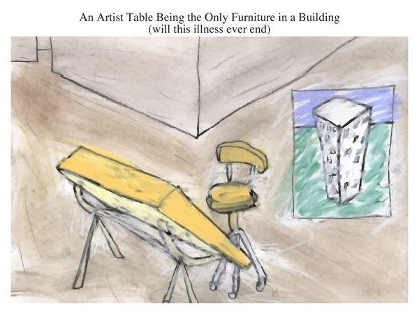 An Artist Table Being the Only Furniture in a Building (will this illness ever end)