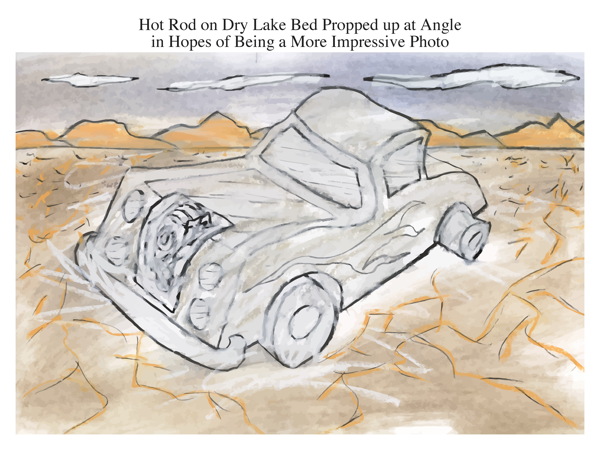 Hot Rod on Dry Lake Bed Propped up at Angle in Hopes of Being a More Impressive Photo