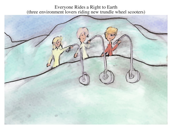 Everyone Rides a Right to Earth (three environment lovers riding new trundle wheel scooters)