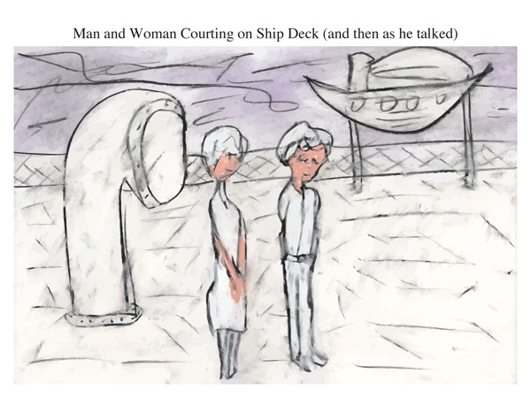Man and Woman Courting on Ship Deck (and then as he talked)