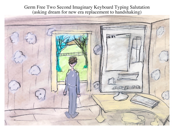 Germ Free Two Second Imaginary Keyboard Typing Salutation (asking dream for new era replacement to handshaking)