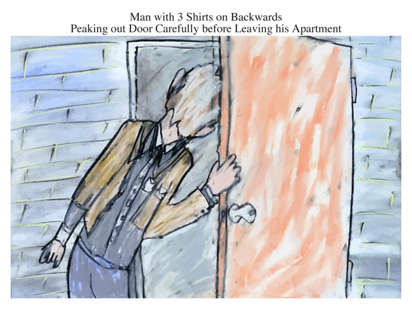 Man with 3 Shirts on Backwards Peaking out Door Carefully before Leaving his Apartment