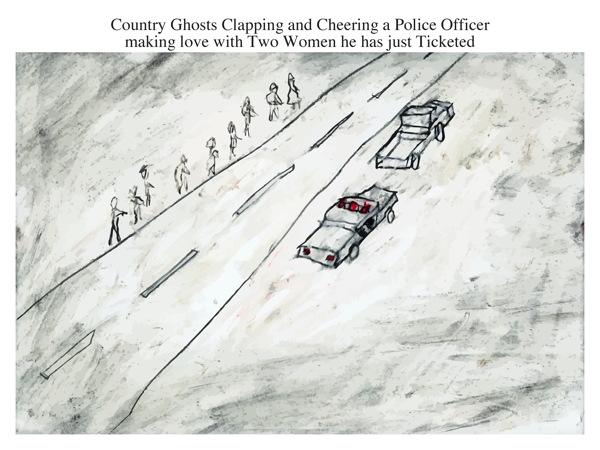 Country Ghosts Clapping and Cheering a Police Officer making love with Two Women he has just Ticketed