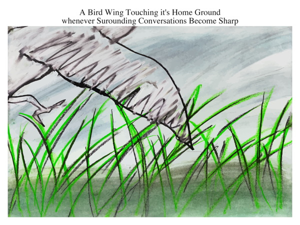 A Bird Wing Touching it's Home Ground whenever Surounding Conversations Become Sharp