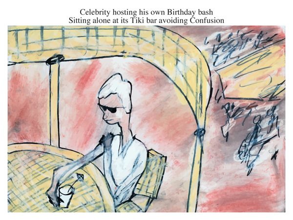 Celebrity hosting his own Birthday bash Sitting alone at its Tiki bar avoiding Confusion