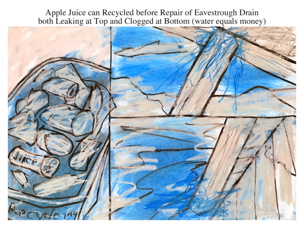 Apple Juice can Recycled before Repair of Eavestrough Drain both Leaking at Top and Clogged at Bottom (water equals money)