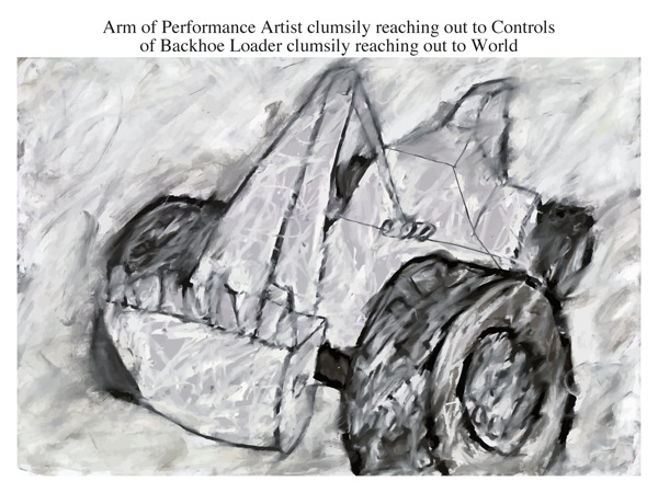 Arm of Performance Artist clumsily reaching out to Controls of Backhoe Loader clumsily reaching out to World