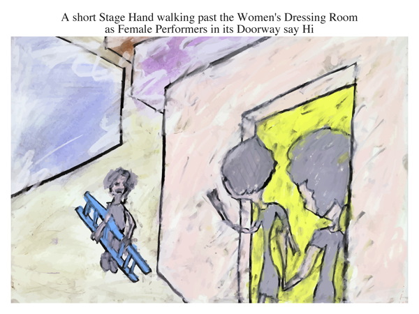 A short Stage Hand walking past the Women's Dressing Room as Female Performers in its Doorway say Hi