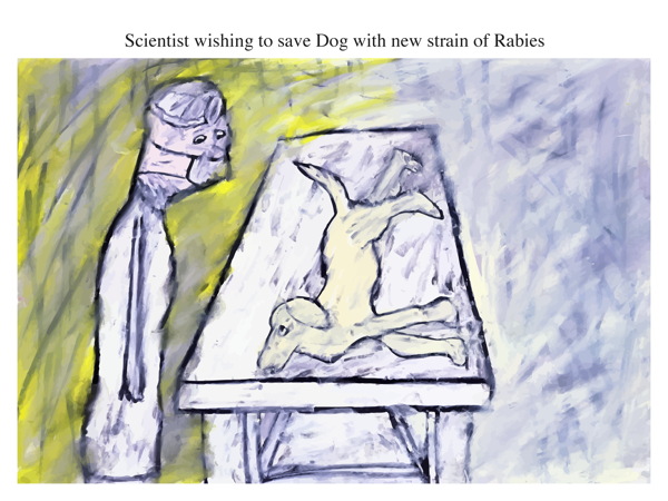 Scientist wishing to save Dog with new strain of Rabies