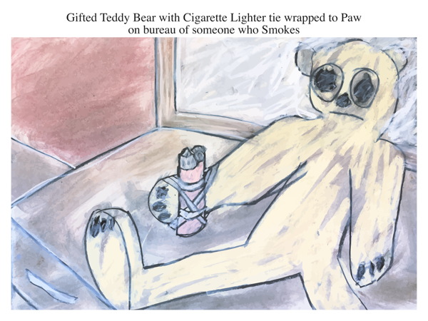 Gifted Teddy Bear with Cigarette Lighter tie wrapped to Paw on bureau of someone who Smokes