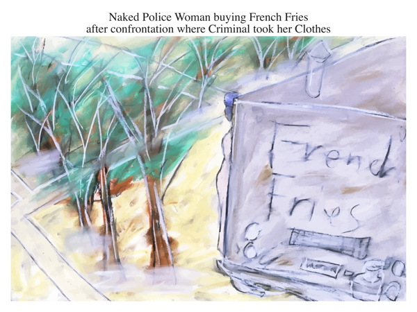 Naked Police Woman buying French Fries after confrontation where Criminal took her Clothes