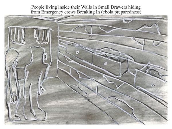 People living inside their Walls in Small Drawers hiding from Emergency crews Breaking In (ebola preparedness)