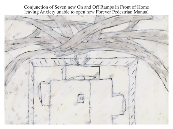 Conjunction of Seven new On and Off Ramps in Front of Home leaving Anxiety unable to open new Forever Pedestrian Manual