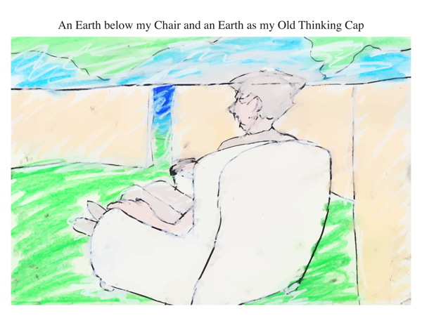 An Earth below my Chair and an Earth as my Old Thinking Cap