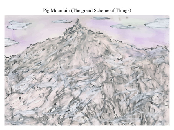 Pig Mountain (The grand Scheme of Things)