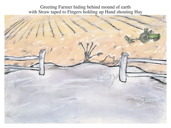 Greeting Farmer hiding behind mound of earth with Straw taped to Fingers holding up Hand shouting Hay