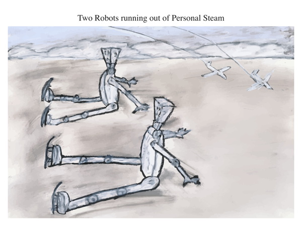 Two Robots running out of Personal Steam