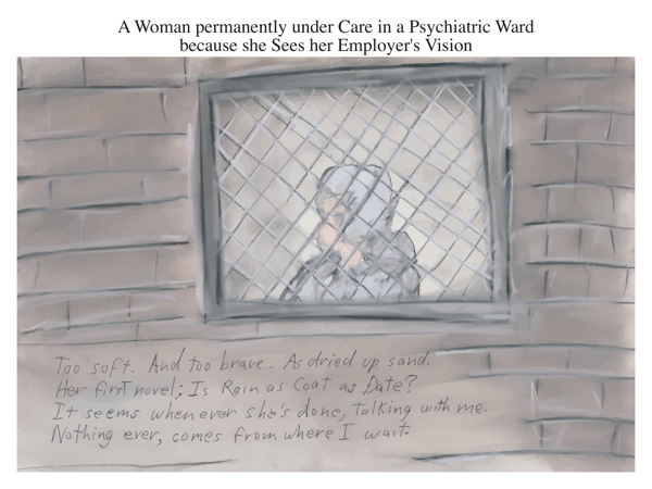 A Woman permanently under Care in a Psychiatric Ward because she Sees her Employer's Vision