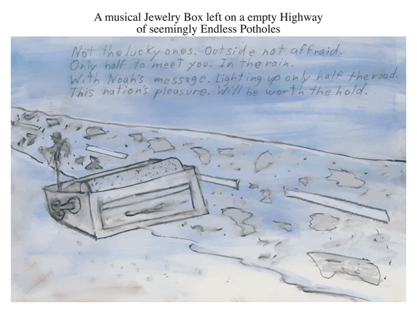 A musical Jewelry Box left on a empty Highway of seemingly Endless Potholes