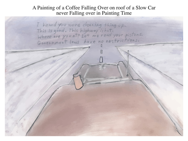 A Painting of a Coffee Falling Over on roof of a Slow Car never Falling over in Painting Time